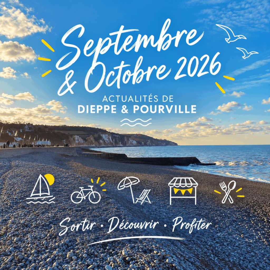 Actualités à Dieppe et Pourville en septembre et octobre 2026